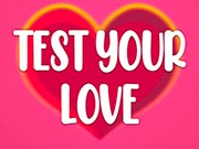 Test Your Love